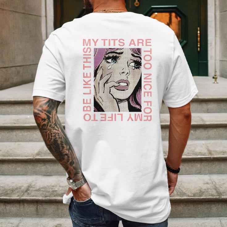 My Tits Are Too Nice For My Life Mens Back Print T-shirt Gifts for Men