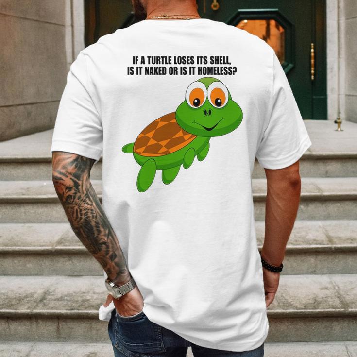 If A Turtle Loses Its Shell Is It Naked Or Is It Homeless Mens Back Print T-shirt Gifts for Men