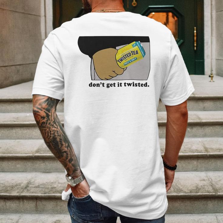 Twisted Tea Dont Get It Twisted Funny Graphic Mens Back Print T-shirt Gifts for Men