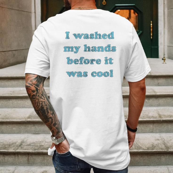 I Washed My Hands Before It Was Cool Funny Social Distancing Mens Back Print T-shirt Gifts for Men