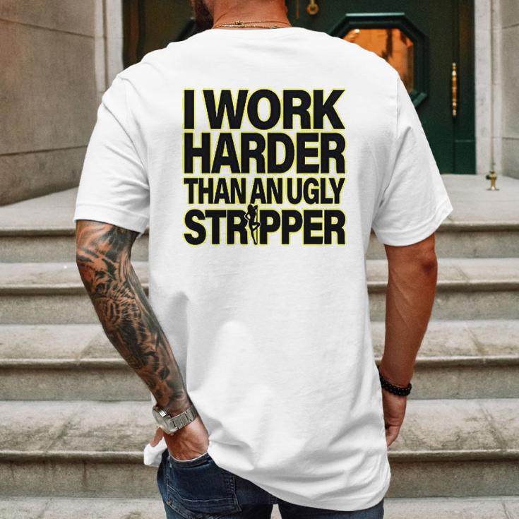 I Work Harder Than An Ugly Stripper Mens Back Print T-shirt Gifts for Men