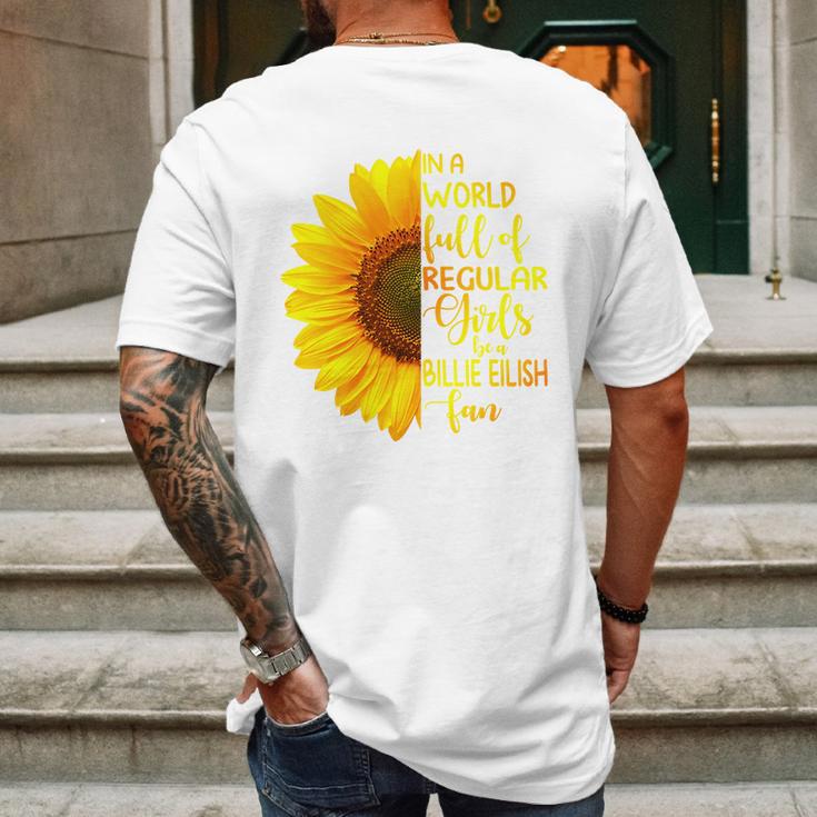 In A World Full Of Regular Girls Be A Billie Eilish Fan Mens Back Print T-shirt Gifts for Men