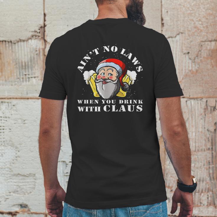 Aint No Laws When You Drink With Claus Funny Mens Back Print T-shirt Funny Gifts