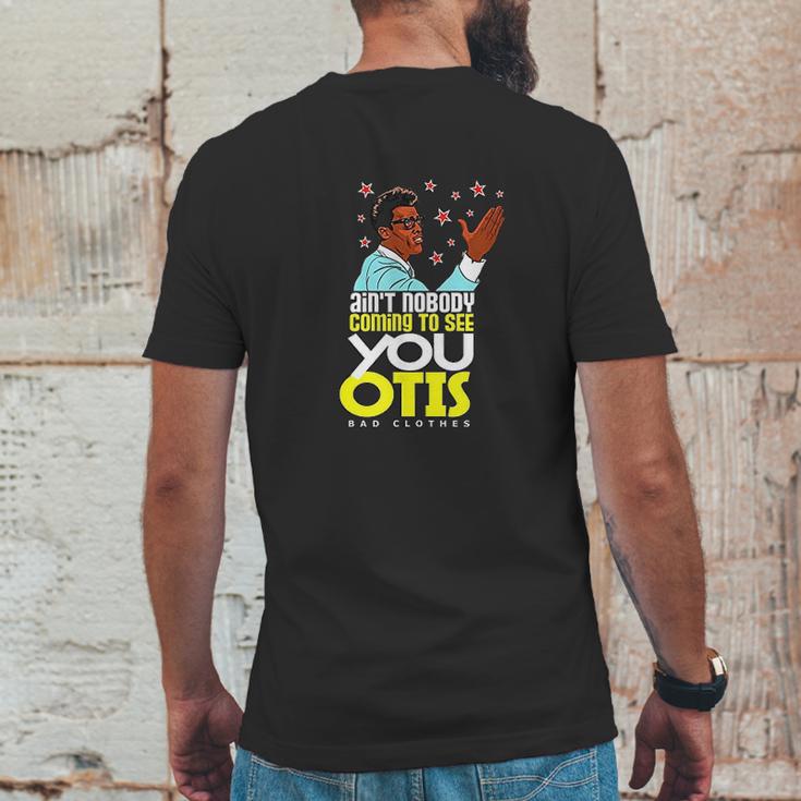 Aint Nobody Coming To See You Otis Mens Back Print T-shirt Funny Gifts