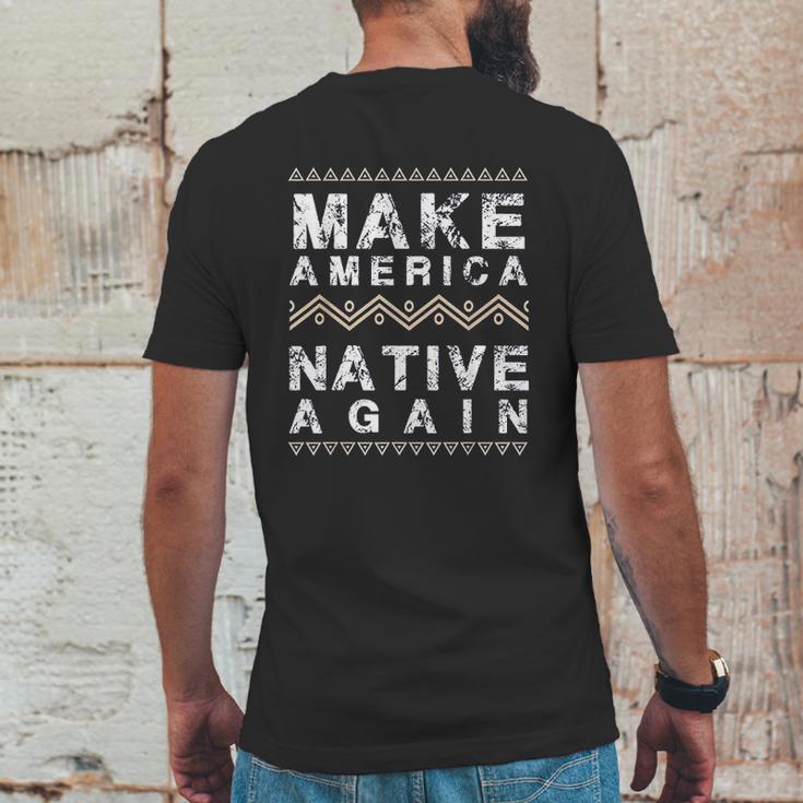 Make America Native Again Support American Indians Mens Back Print T-shirt Funny Gifts