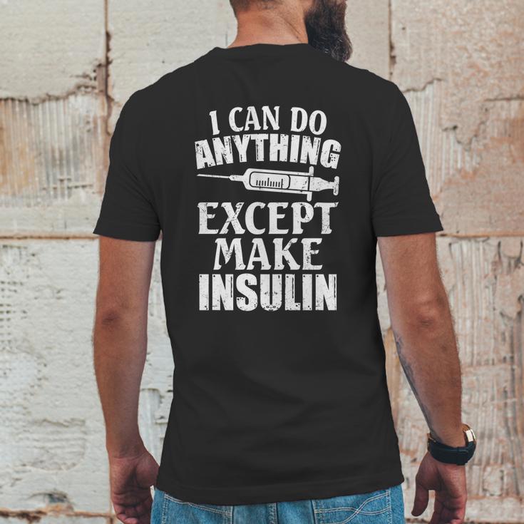 I Can Do Anything Except Make Insulin Type 1 Diabetes Gift Graphic Design Printed Casual Daily Basic Mens Back Print T-shirt Funny Gifts