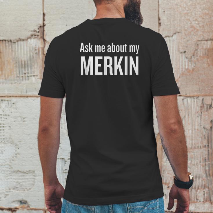 Ask Me About My Merkin Mens Back Print T-shirt Funny Gifts