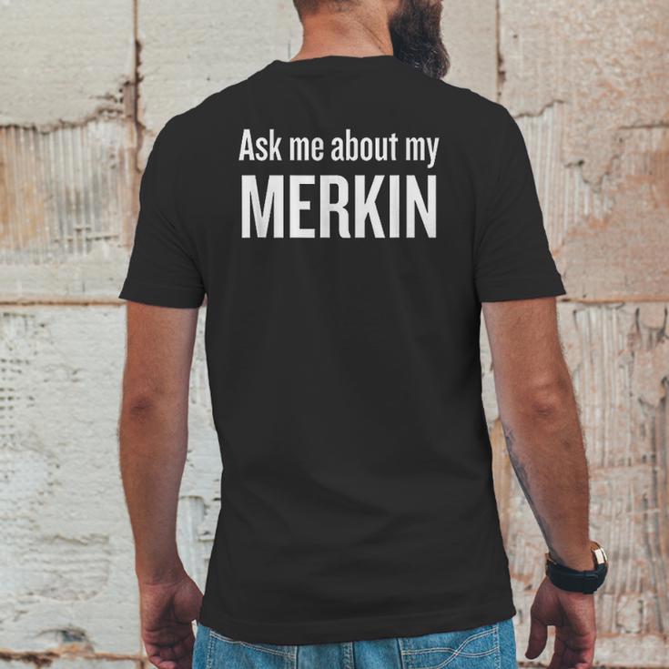 Ask Me About My Merkin Funny Cool Trending Mens Back Print T-shirt Funny Gifts