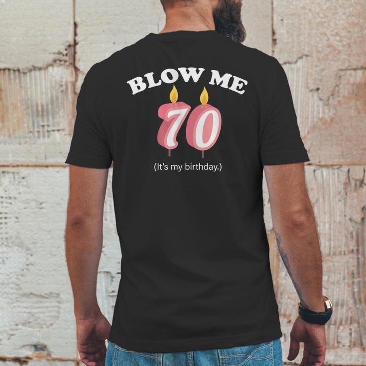 Blow Me Its My 70Th Birthday Mens Back Print T-shirt Funny Gifts