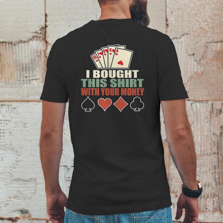 I Bought This With Your Money Poker Texas Holdem Mens Back Print T-shirt Funny Gifts