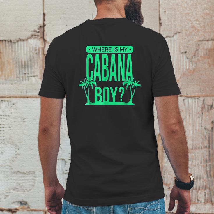 Where Is My Cabana Boy Mens Back Print T-shirt Funny Gifts