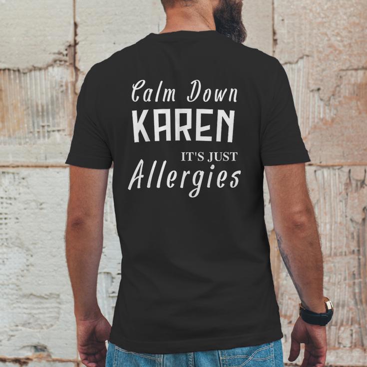 Calm Down Karen Its Just Allergies Funny Gift For Allergic Mens Back Print T-shirt Funny Gifts