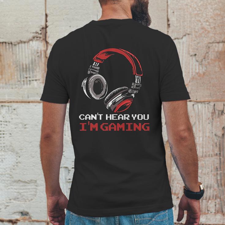 Cant Hear You I Am Gaming Gamer Gift Video Games Online Mens Back Print T-shirt Funny Gifts