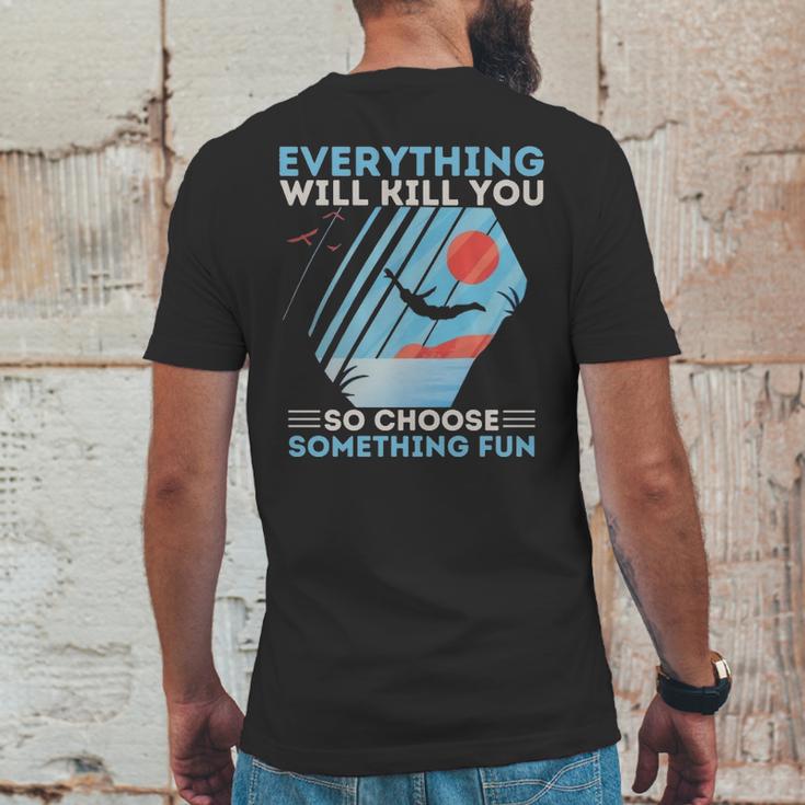 Cliff Diving T- Everything Will Kill You So Choose Something Fun Funny Cliff Diver Cliff JumpingCliff Jumper Mens Back Print T-shirt Funny Gifts