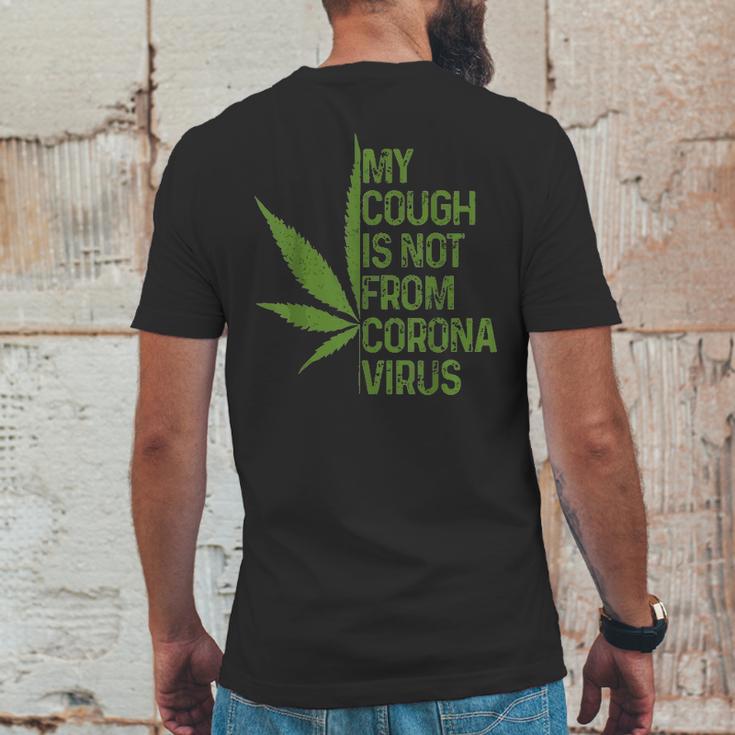 My Cough Is Not From Corona Virus Funny WeedMens Back Print T-shirt Funny Gifts