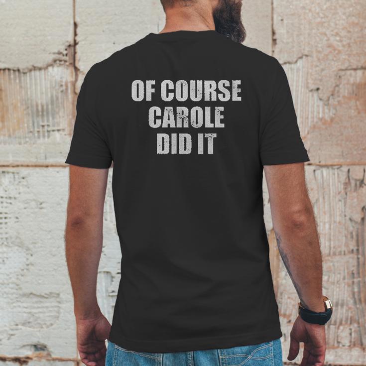 Of Course Carole Did It Mens Back Print T-shirt Funny Gifts