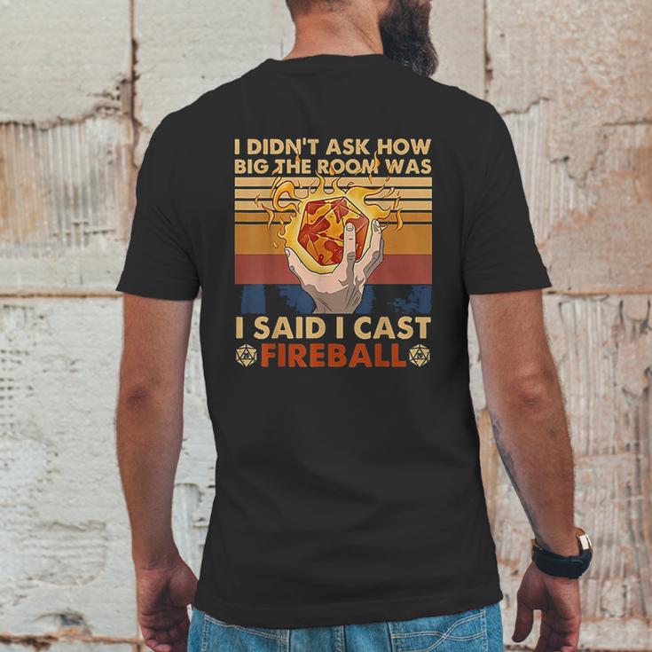 I Didnt Ask How Big The Room Was I Said I Cast Fireball Mens Back Print T-shirt Funny Gifts