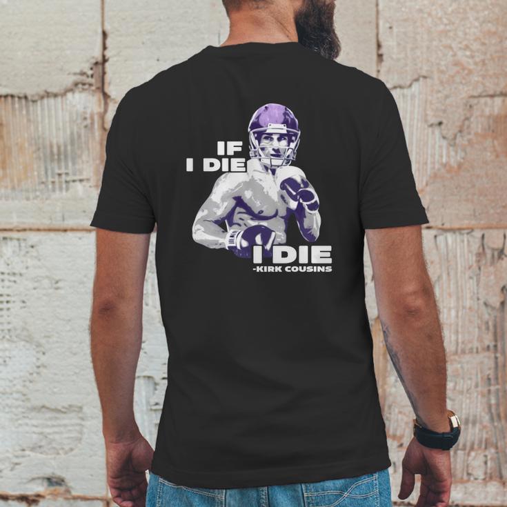 If I Die I Die Kirk Cousins Mens Back Print T-shirt Funny Gifts