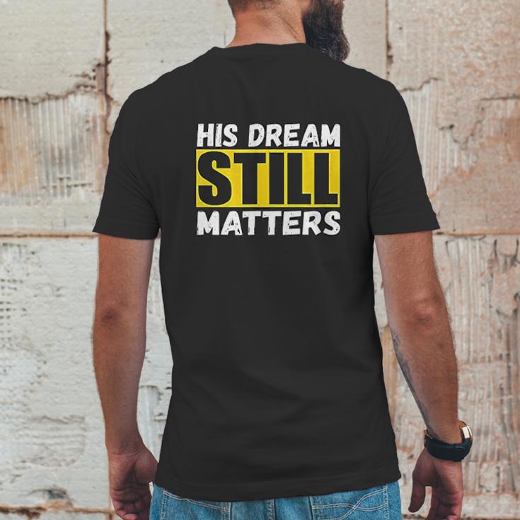 His Dream Still Matters Martin Luther King Jr Day Mens Back Print T-shirt Funny Gifts