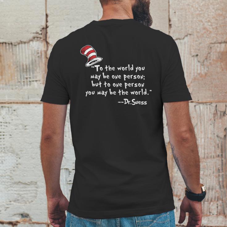 Drseuss To The World You May Be One Person Mens Back Print T-shirt Funny Gifts