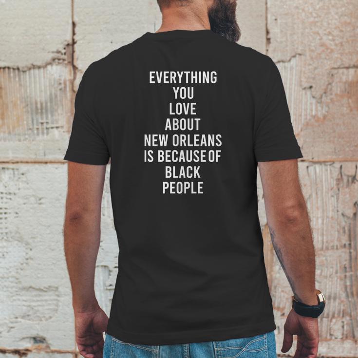 Everything You Love About New Orleans Is Because Of Black People Mens Back Print T-shirt Funny Gifts