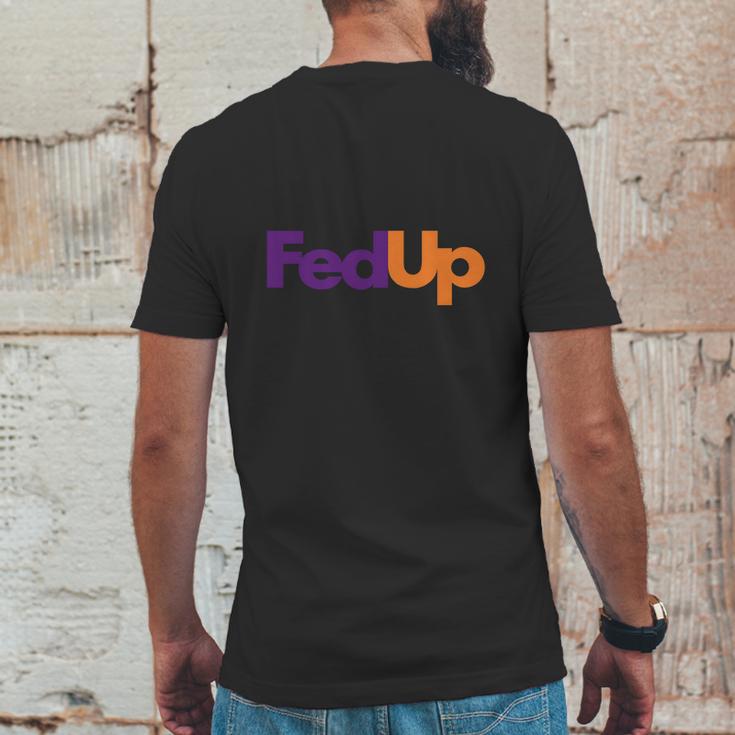 Fed Up Fedex Parody Im Fed Up Mens Back Print T-shirt Funny Gifts