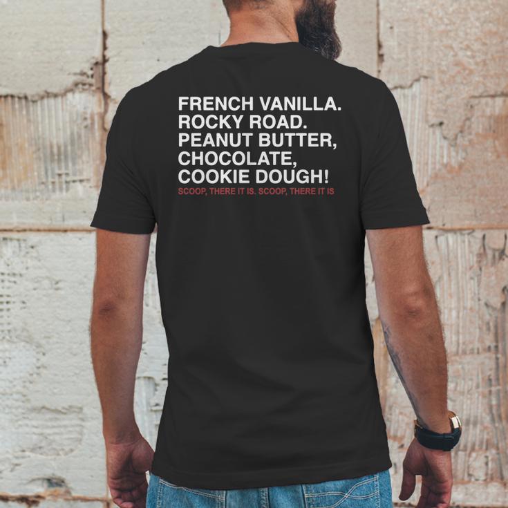 French Vanilla Rocky Road Peanut Butter Chocolate Cookie Dough Scoop There It Is Scoop There It Is Mens Back Print T-shirt Funny Gifts