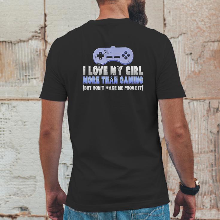 Funny I Love My Girl More Than Gaming Online Gamer Mens Back Print T-shirt Funny Gifts