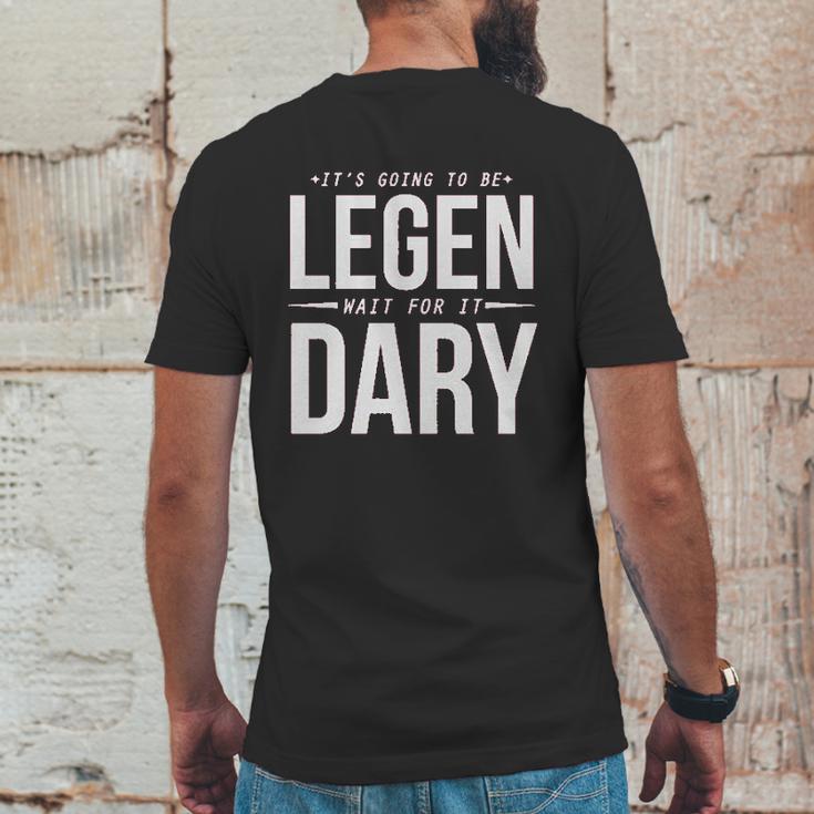 It Is Going To Be Legen Wait For It Dary Juniors Mens Back Print T-shirt Funny Gifts