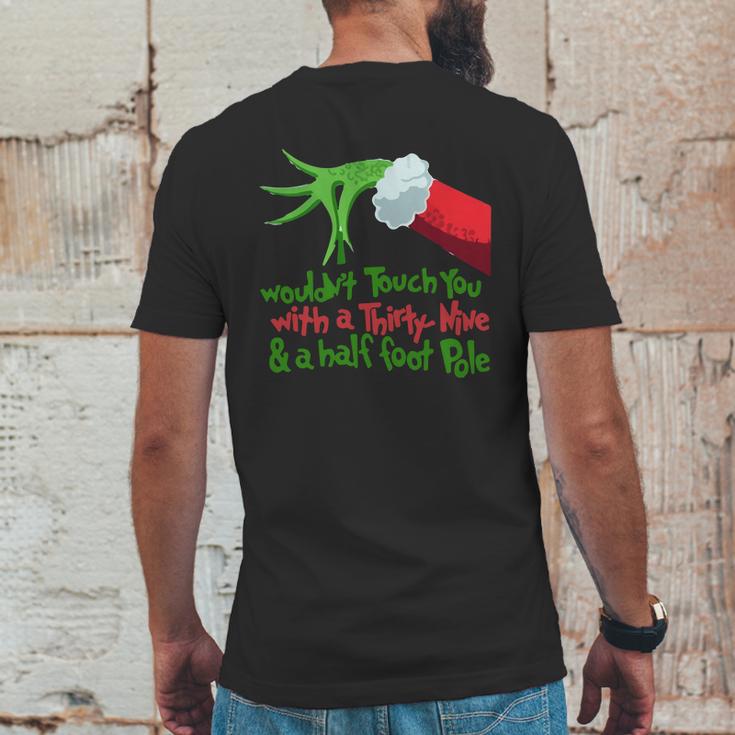 Grinch I Wouldnt Touch You With A Thirty Nine And A Half Foot Pole Shirt Hoodie Mens Back Print T-shirt Funny Gifts