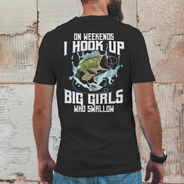 On Weekend I Hook Up With Big Girls Who Swallow Gift Fishing Mens Back Print T-shirt Funny Gifts