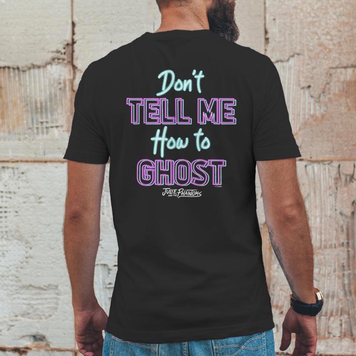 Julie And The Phantoms Dont Tell Me How To Ghost Mens Back Print T-shirt Funny Gifts