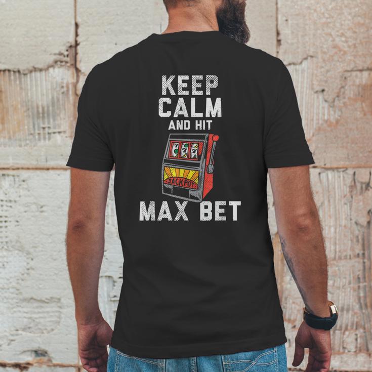 Keep Calm And Hit Max Bet Mens Back Print T-shirt Funny Gifts