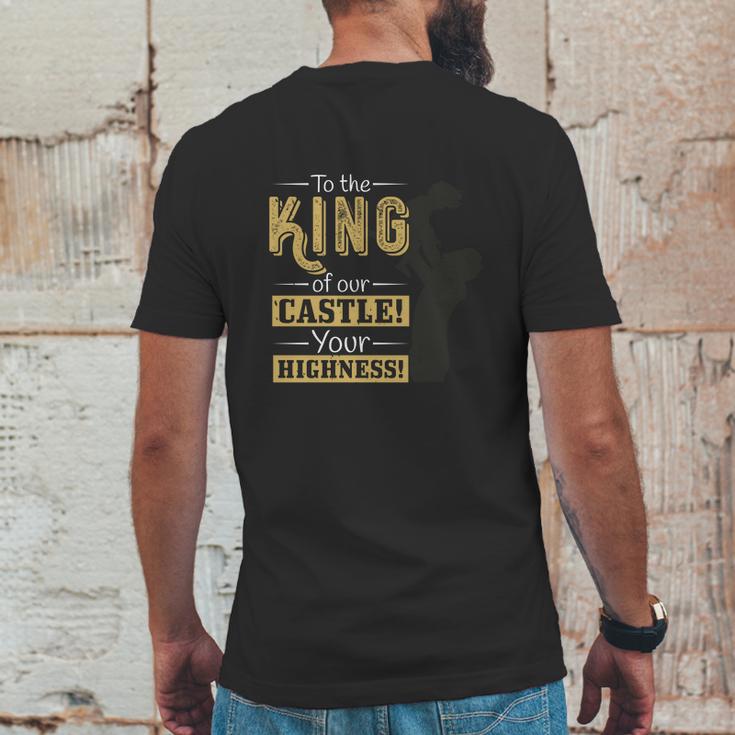 To The King Of Our Castle Your Highness Mens Back Print T-shirt Funny Gifts