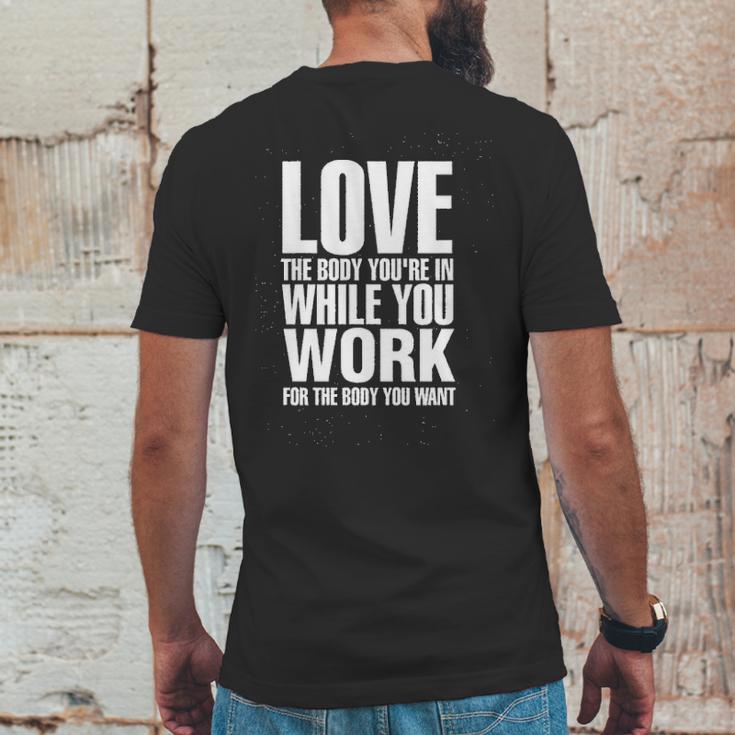 Love The Body You Are In While You Work For The Body You Want Mens Back Print T-shirt Funny Gifts