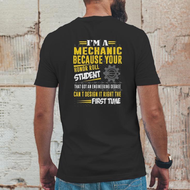 Mechanic I Am A Mechanic Because Your Honor Roll Student Mens Back Print T-shirt Funny Gifts