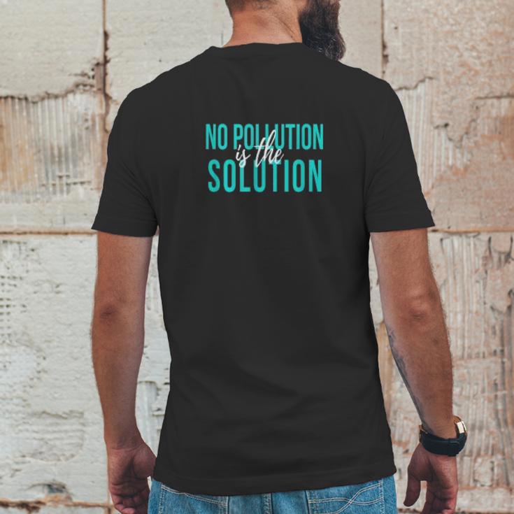 No Pollution Is The Solution Anti Climate Change Mens Back Print T-shirt Funny Gifts