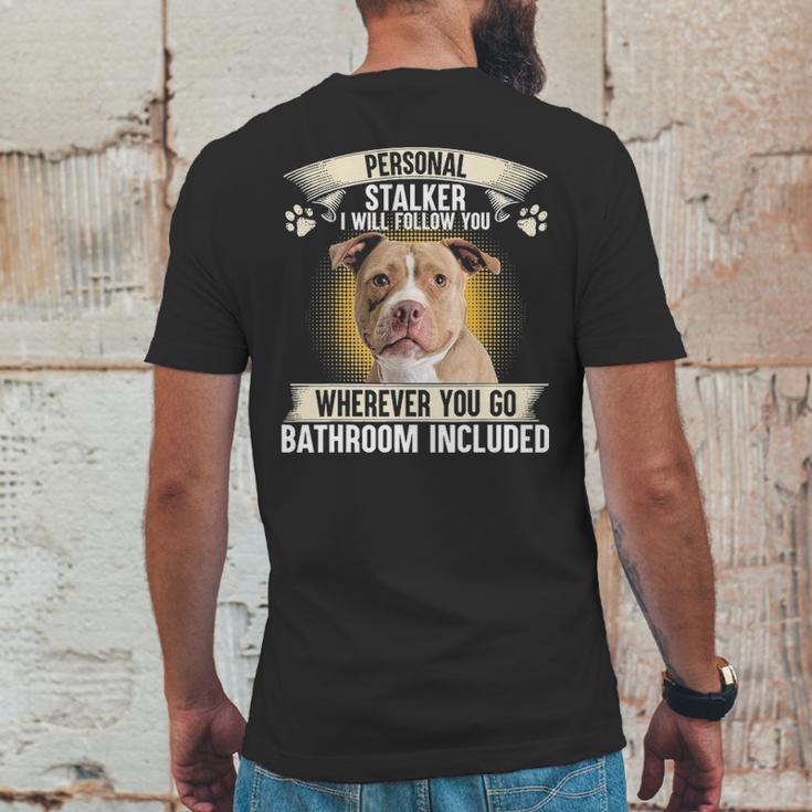 Personal Stalker I Will Follow You Pitbull Lovers Mens Back Print T-shirt Funny Gifts