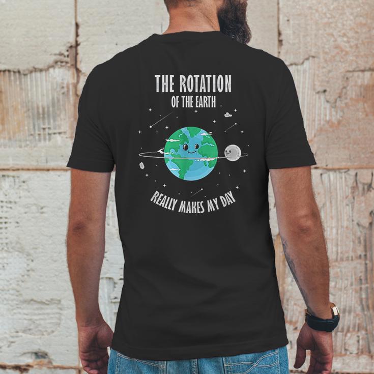 Rotation Of The Earth Makes My Day Science Scientist Mens Back Print T-shirt Funny Gifts