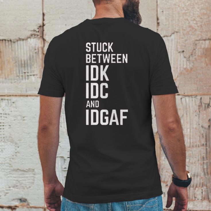 Stuck Between Idk Idc And Idgaf Mens Back Print T-shirt Funny Gifts