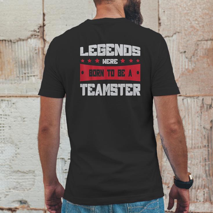 Teamsters Union Legends Were Born To Be A Teamster Mens Back Print T-shirt Funny Gifts