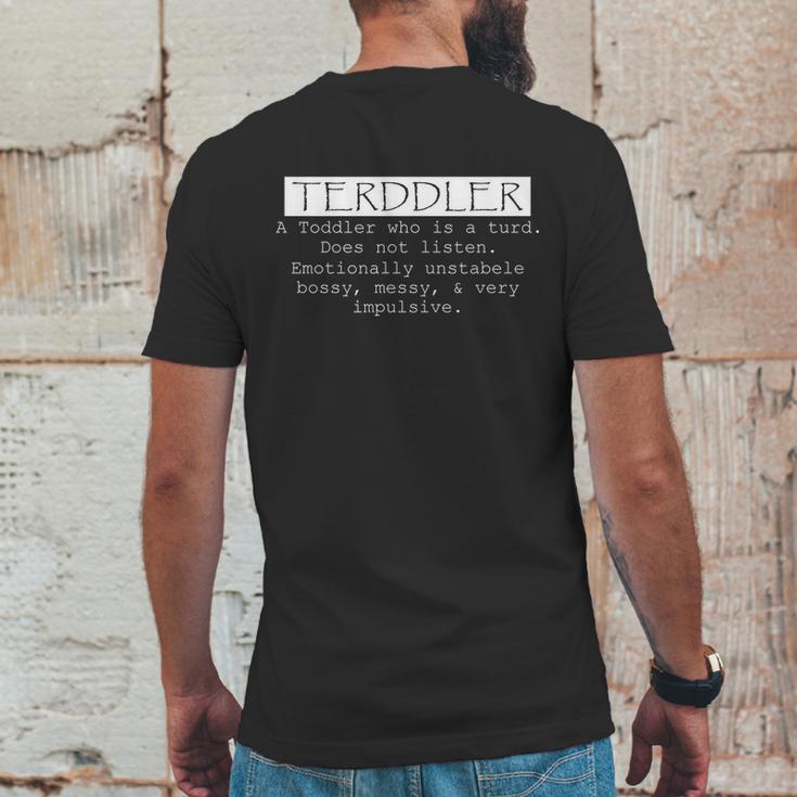 Terddler A Toddler Who Is A Turd Can Not Listen Mens Back Print T-shirt Funny Gifts