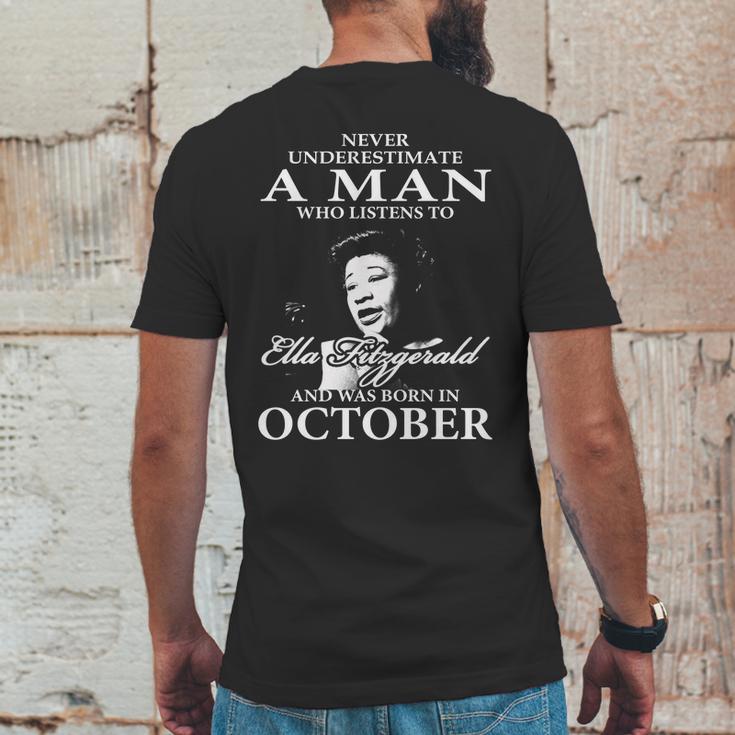 Never Underestimate A Man Who Listen To Ella Fitzgerald And Was Born In October Mens Back Print T-shirt Funny Gifts