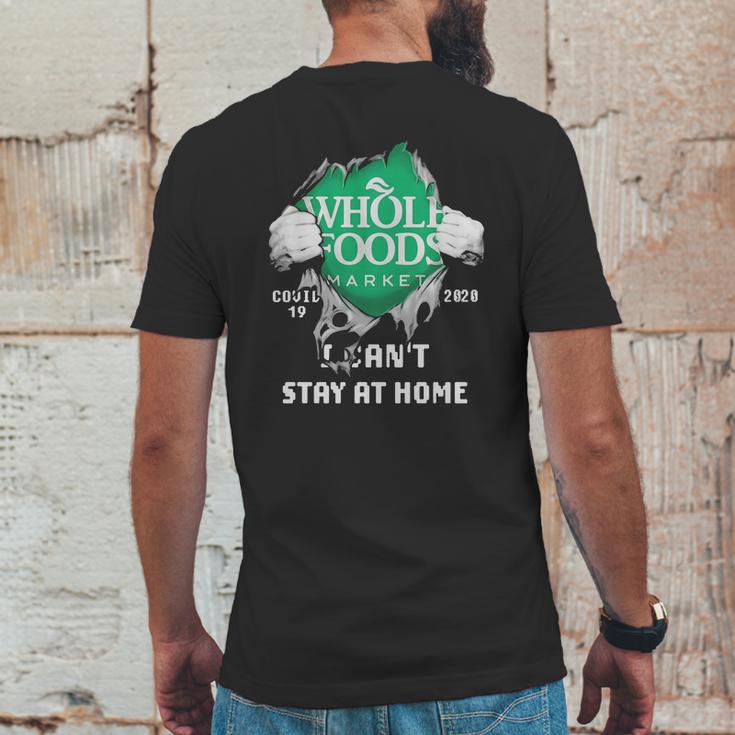 Whole Foods Market Covid-19 2020 I Can’T Stay At Home Shirtn Mens Back Print T-shirt Funny Gifts