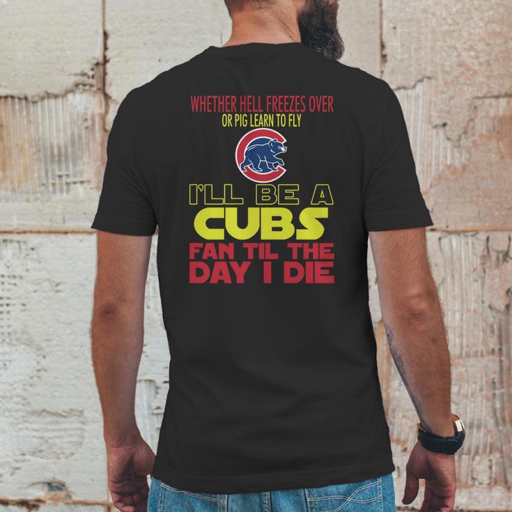 I Will Be A Cubs Fan Til The Day I Die Mens Back Print T-shirt Funny Gifts