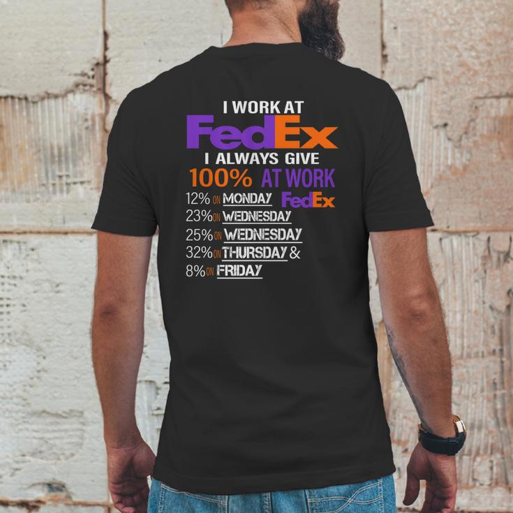 I Work At Fedex I Always Give 100 At Work Mens Back Print T-shirt Funny Gifts