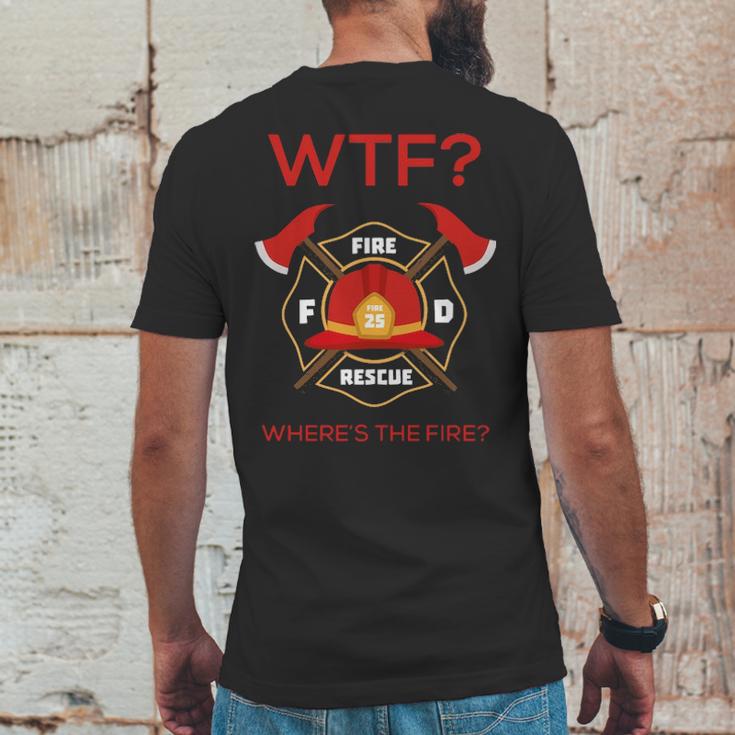 Wtf Where Is Fire Firefighter Mens Back Print T-shirt Funny Gifts