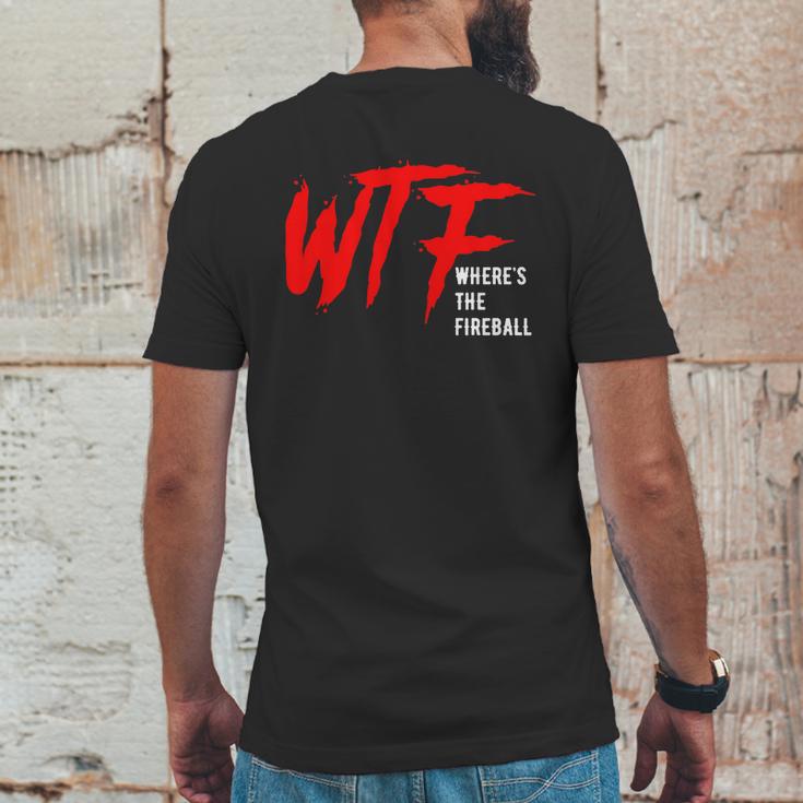 Wtf Wheres The Fireball T-Shirt Mens Back Print T-shirt Funny Gifts