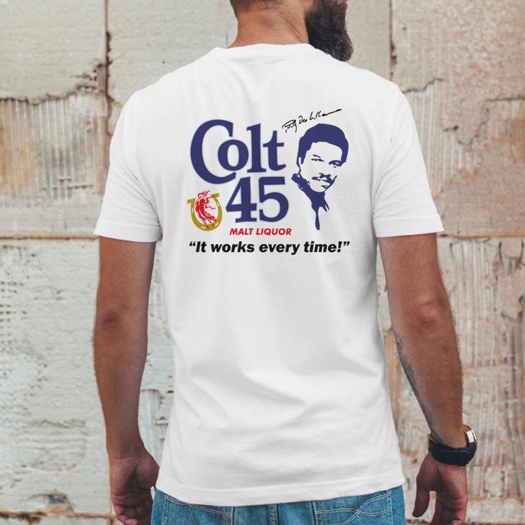 Colt 45 Works Every Time Mens Back Print T-shirt Funny Gifts