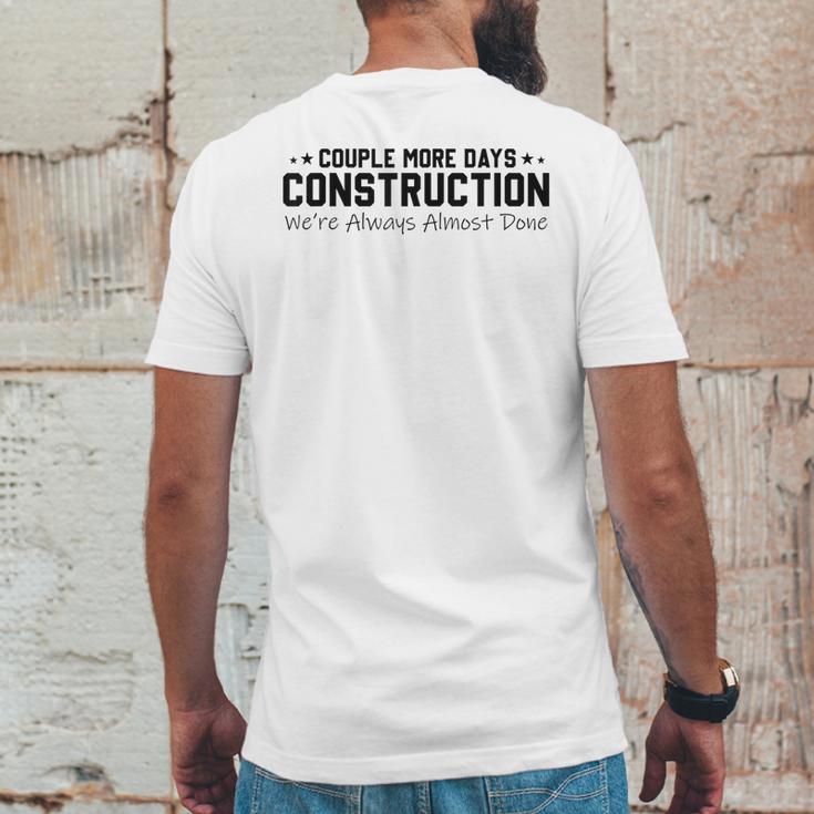 Couple More Days Construction We’Re Always Almost Done V6 Mens Back Print T-shirt Funny Gifts